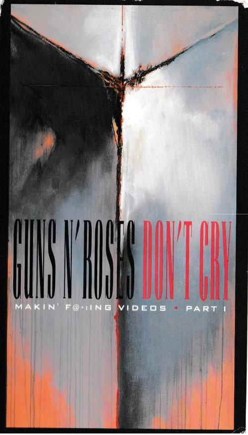 Guns N' Roses: Makin' F@*!ing Videos Part I - Don't Cry 1993 official movie poster