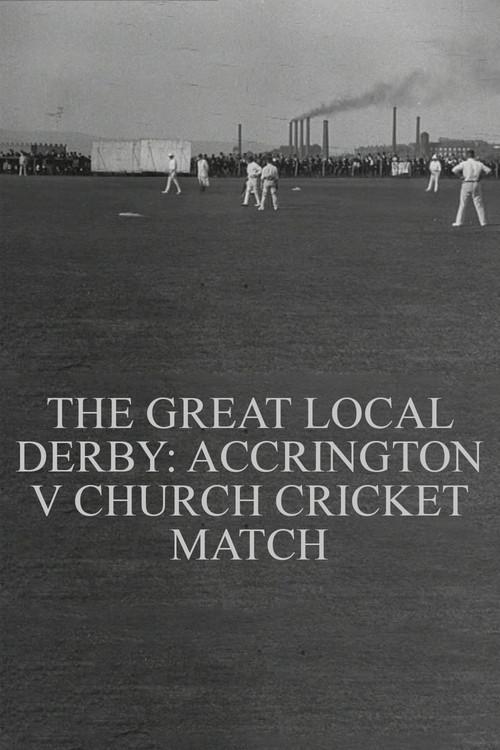 The Great Local Derby: Accrington v Church Cricket Match 1902 official movie poster