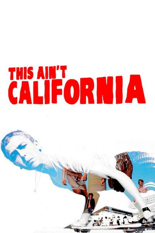This Ain't California 2012 official movie poster