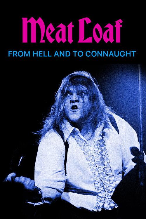 Meat Loaf: From Hell and to Connaught 2025 official movie poster
