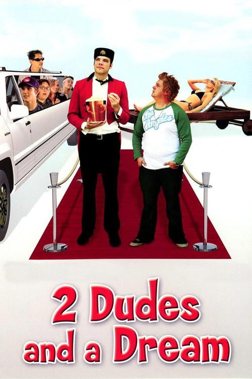 2 Dudes and a Dream 2009 official movie poster