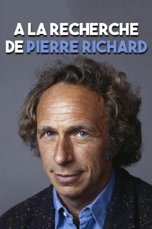 À la recherche de... Pierre Richard 2017 official movie poster