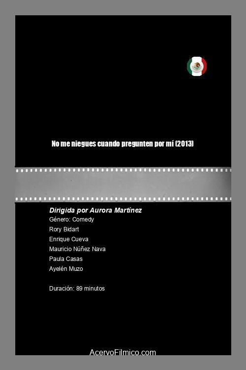 No me niegues cuando pregunten por mí 2013 official movie poster