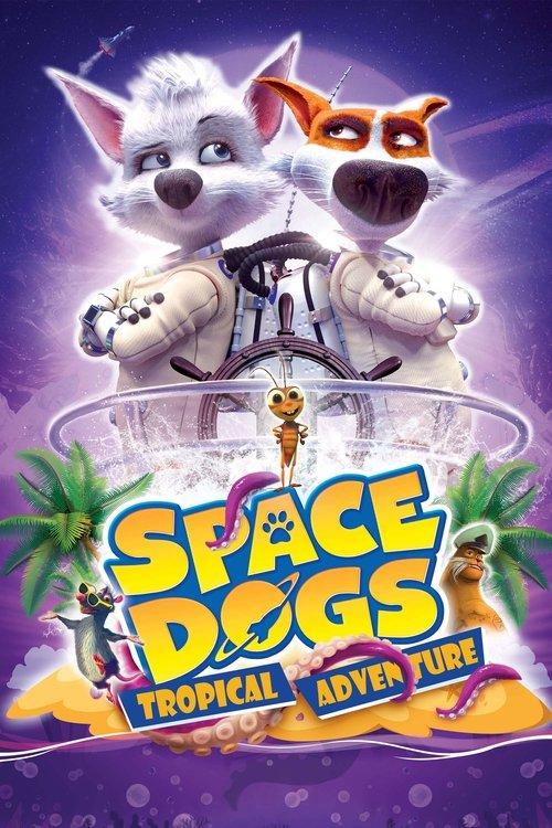 Space Dogs: Tropical Adventure 2020 official movie poster