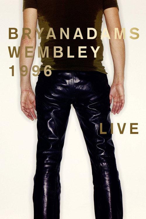 Bryan Adams - Wembley Live 1996 2016 official movie poster