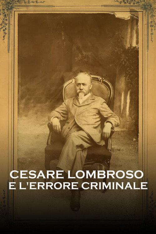 Cesare Lombroso e l'errore criminale 2024 official movie poster