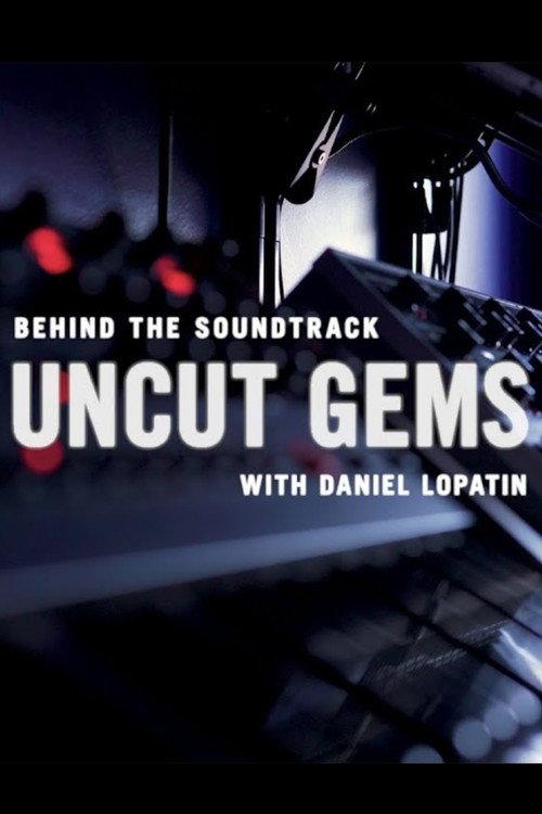 Behind the Soundtrack: 'Uncut Gems' with Daniel Lopatin 2020 official movie poster