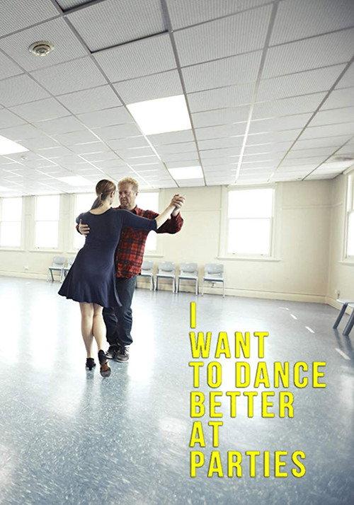 I Want to Dance Better at Parties 2013 official movie poster