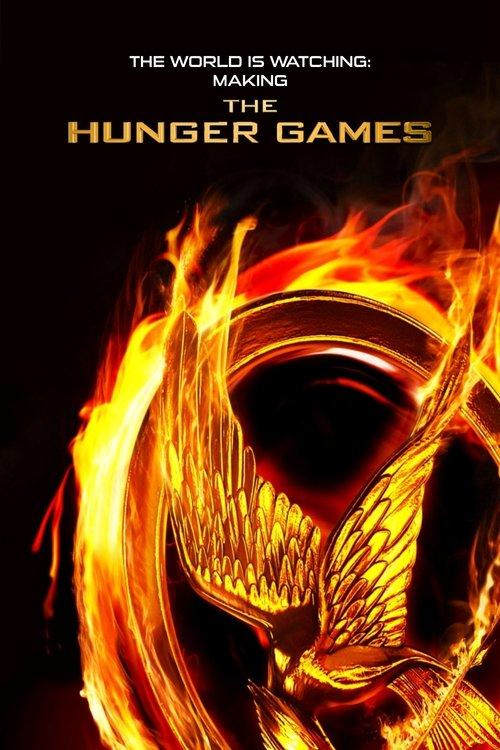 The World Is Watching: Making the Hunger Games 2012 official movie poster