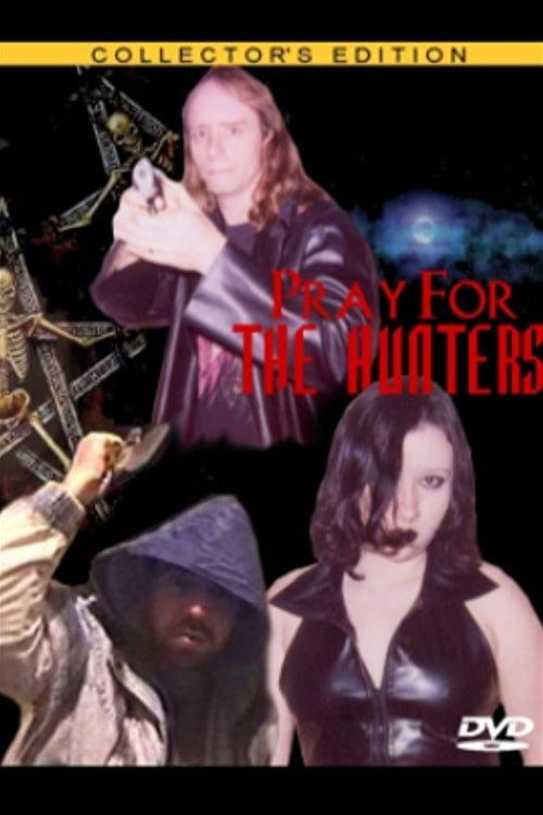 Pray for the Hunters 2006 official movie poster