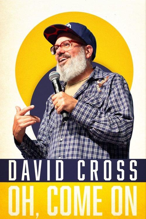 David Cross: Oh Come On 2019 official movie poster