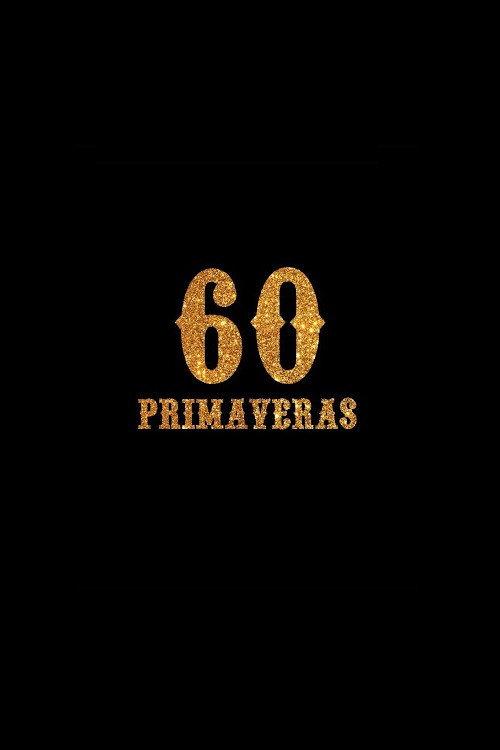 60 Primaveras 2014 official movie poster