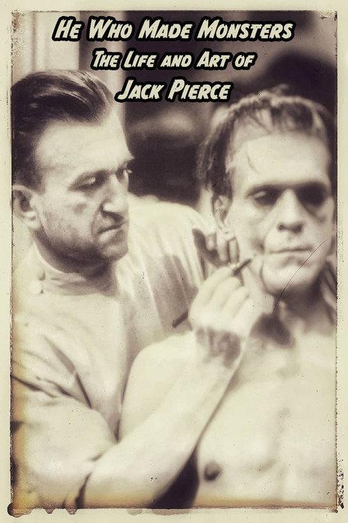 He Who Made Monsters: The Life and Art of Jack Pierce 2008 official movie poster