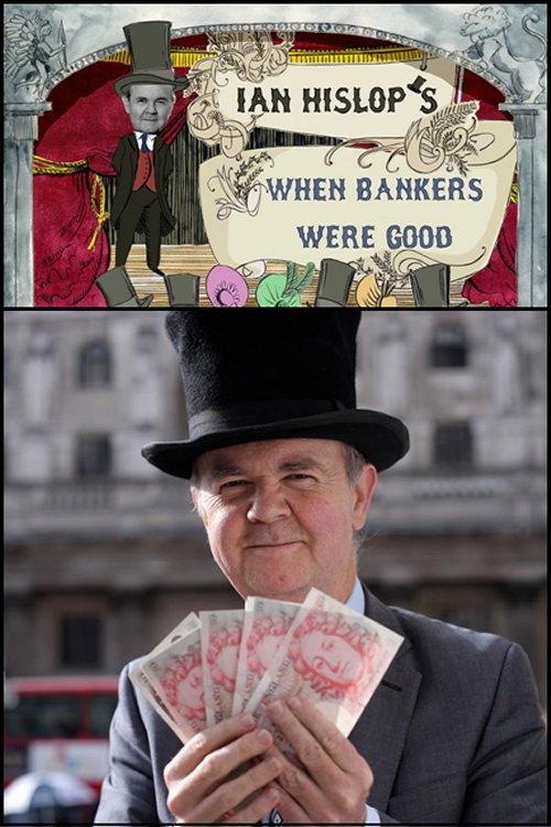 Ian Hislop: When Bankers Were Good 2011 official movie poster