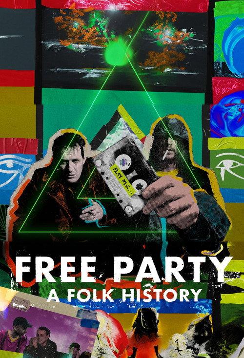 Free Party: A Folk History 2023 official movie poster