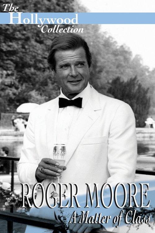 Roger Moore: A Matter of Class 1995 official movie poster