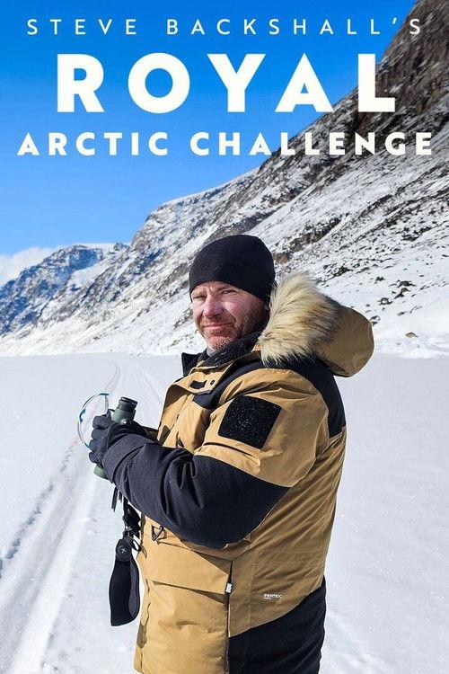 Steve Backshall's Royal Arctic Challenge 2025 official movie poster