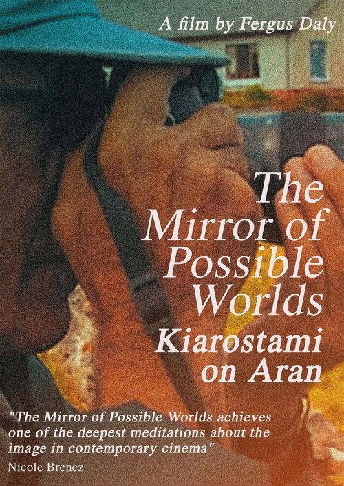 The Mirror of Possible Worlds: Kiarostami on Aran 2020 official movie poster