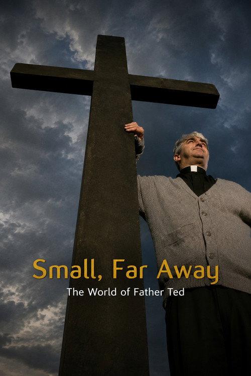 Small, Far Away: The World of Father Ted 2011 official movie poster