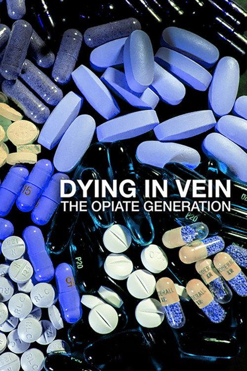 Dying in Vein: The Opiate Generation 2017 official movie poster