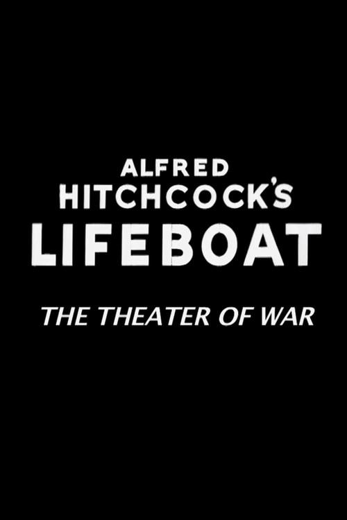 Alfred Hitchcock's Lifeboat: The Theater of War 2005 official movie poster