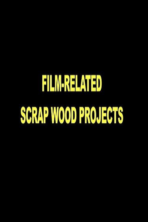 Film-Related Scrap Wood Projects 2021 official movie poster