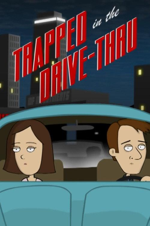Trapped In The Drive-Thru 2007 official movie poster