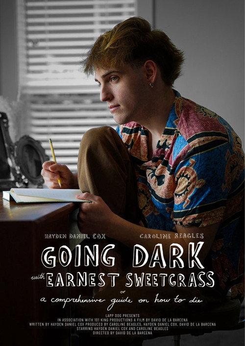 Going Dark with Earnest Sweetgrass: Or A Comprehensive Guide on How to Die 2025 official movie poster
