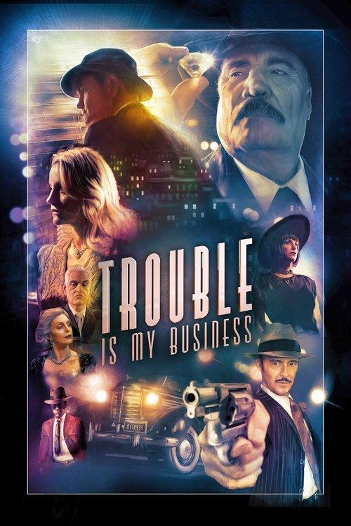 Trouble Is My Business 2018 official movie poster