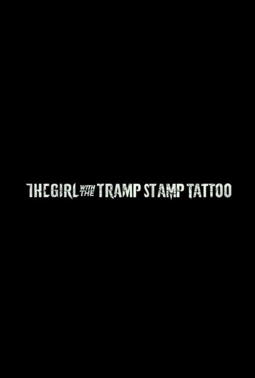 The Girl with the Tramp Stamp Tattoo 2011 official movie poster