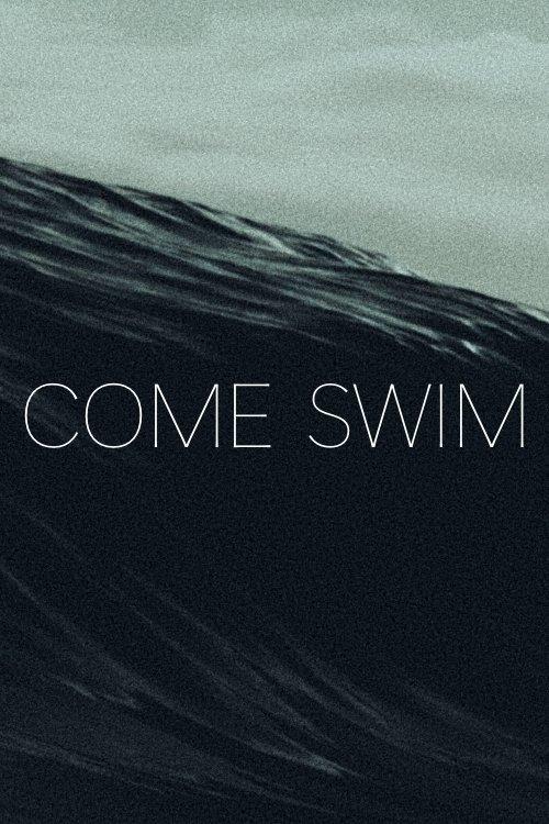 Come Swim 2017 official movie poster
