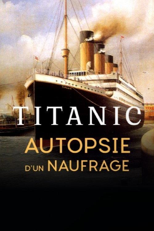 Titanic, autopsie d'un naufrage 2018 official movie poster