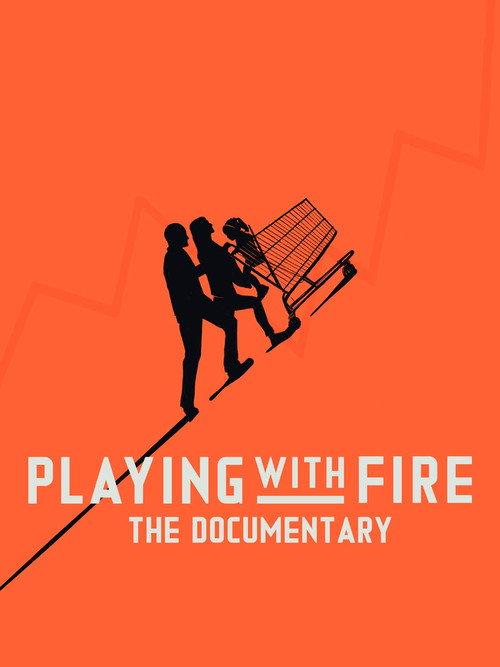 Playing with FIRE: The Documentary 2019 official movie poster