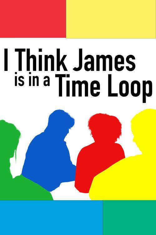 I Think James is in a Time Loop 2025 official movie poster