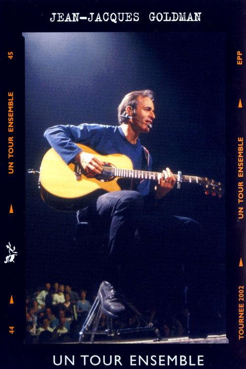 Jean-Jacques Goldman : Un tour ensemble 2003 official movie poster
