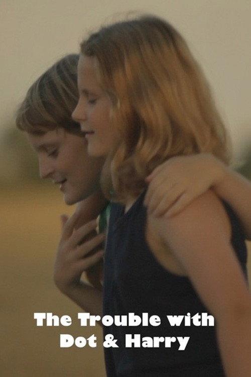 The Trouble with Dot & Harry 2015 official movie poster