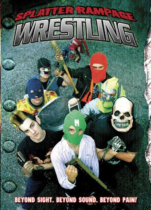 Splatter Rampage Wrestling 2003 official movie poster