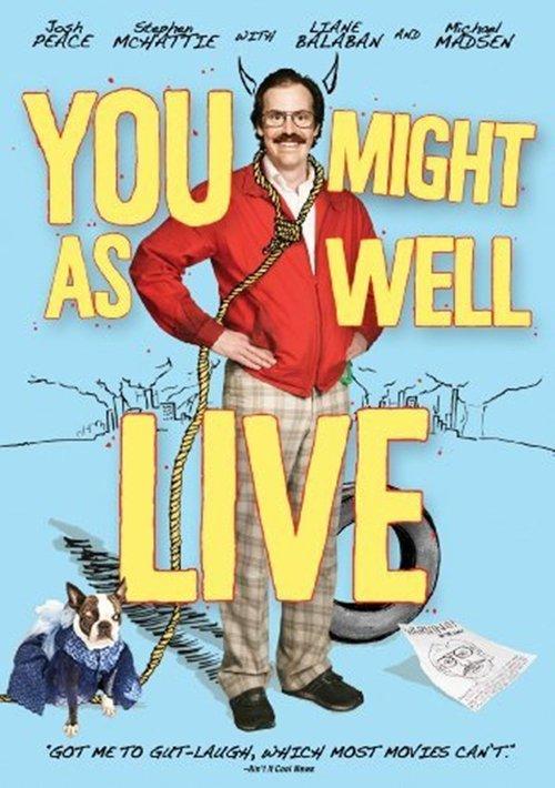 You Might As Well Live 2009 official movie poster