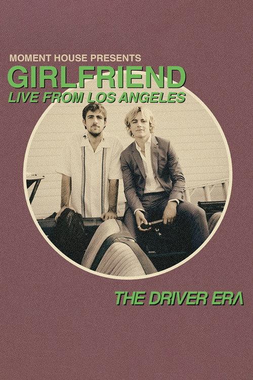 The Driver Era: Girlfriend (Live from LA) 2021 official movie poster