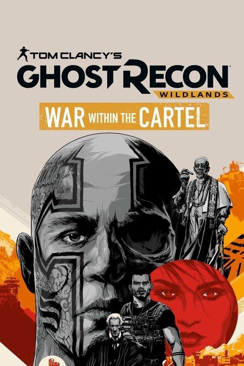 Tom Clancy's Ghost Recon Wildlands: War Within The Cartel 2017 official movie poster