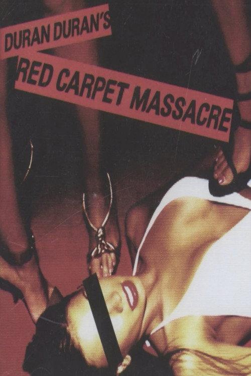 Duran Duran: The Making of Red Carpet Massacre 2007 official movie poster
