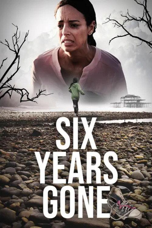 Six Years Gone 2022 official movie poster