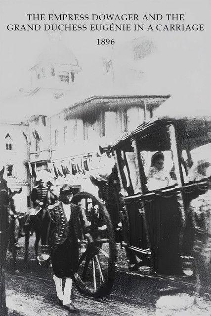 The Empress Dowager and the Grand Duchess Eugénie in a Carriage 1896 official movie poster