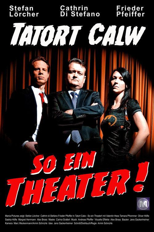 Tatort Calw - So ein Theater! 2014 official movie poster
