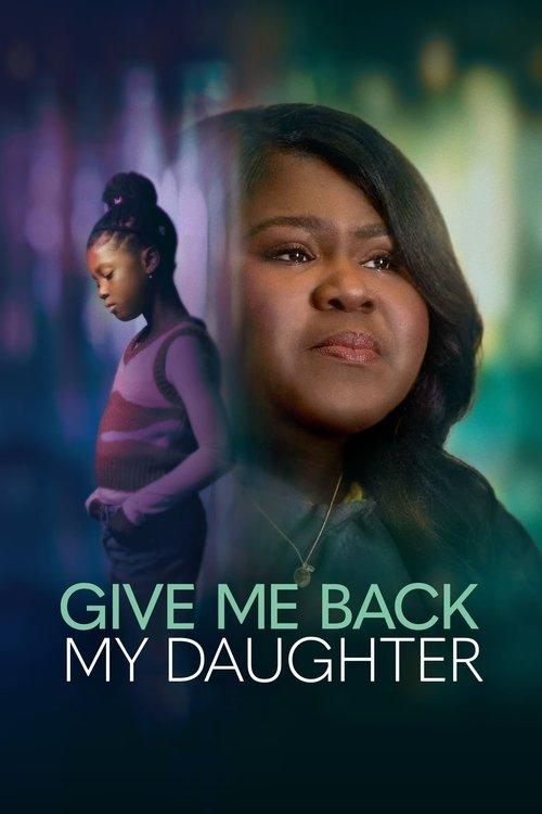 Give Me Back My Daughter 2025 official movie poster