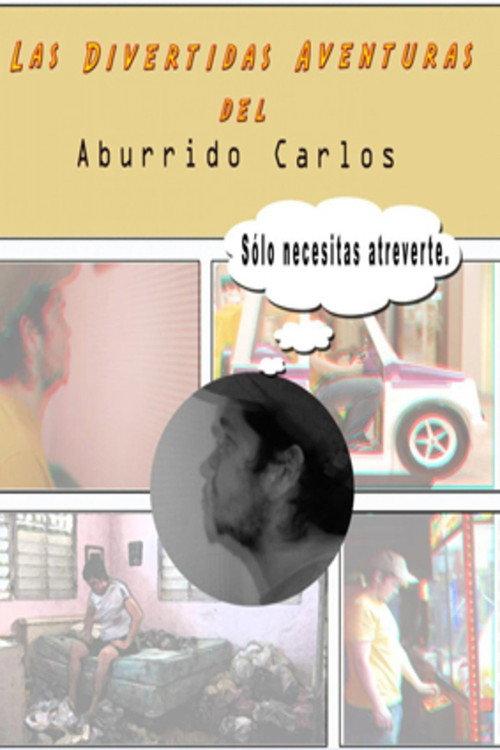 Las divertidas aventuras del aburrido Carlos 2011 official movie poster