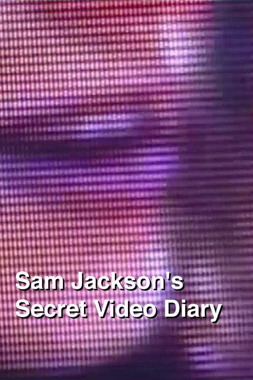 Sam Jackson's Secret Video Diary 2007 official movie poster