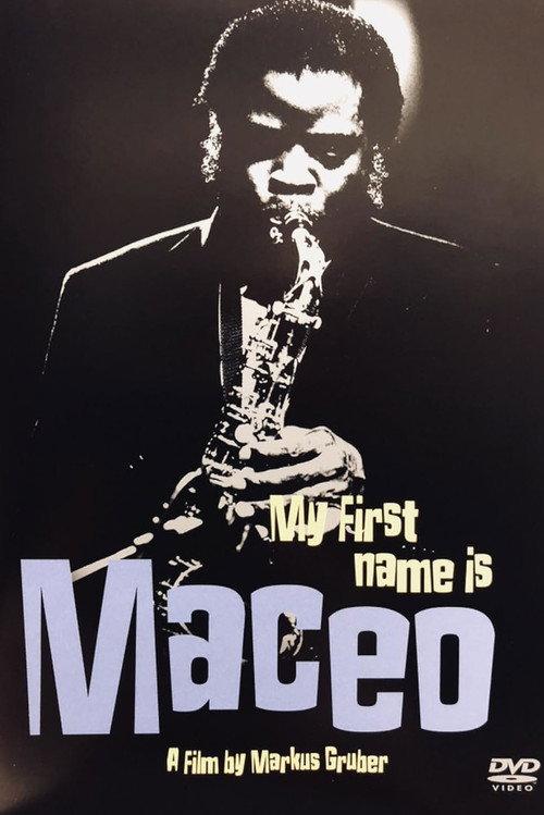 Maceo Parker: My First Name Is Maceo 1996 official movie poster