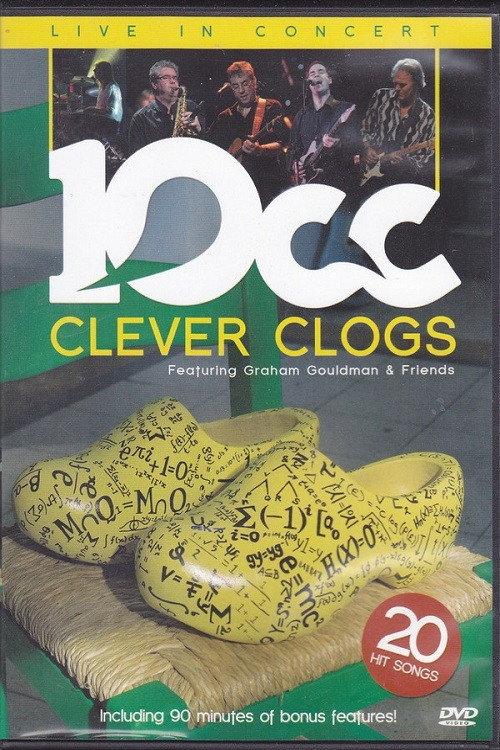 10cc - Clever Clogs. Live in Concert 2007 official movie poster