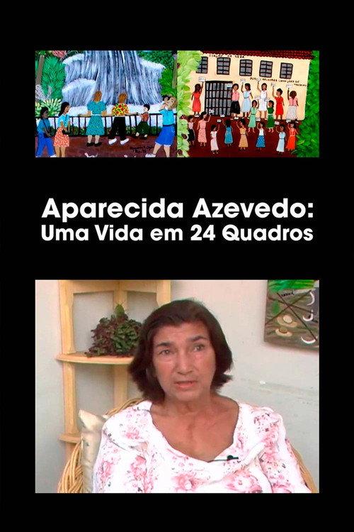 Aparecida Azedo: Uma Vida em 24 Quadros 2005 official movie poster